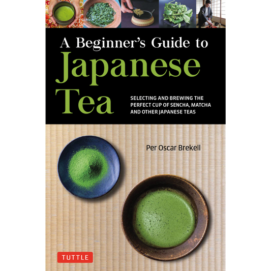 A Beginner's Guide to Japanese Tea by Per Oscar Brekell