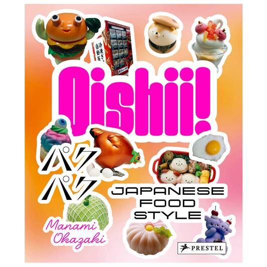 Oishii! Japanese Food Style by Manami Okazaki