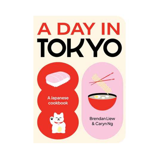A Day in Toyko: A Japanese Cookbook by Brendan Liew, Caryn Ng